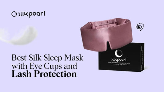 Best Silk Sleep Mask with Eye Cups and Lash Protection