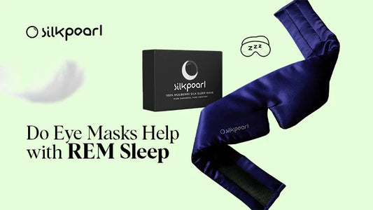 Do Silk Eye Masks Help with REM Sleep