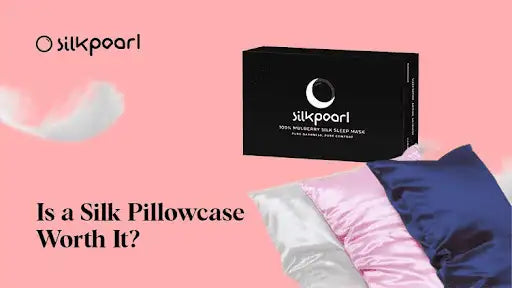 Is a Mulberry Silk Pillowcase Worth It?
