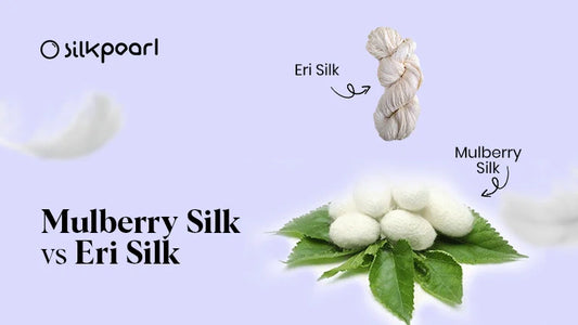 Mulberry Silk vs Eri Silk